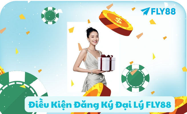 Điều Kiện Đăng Ký Đại Lý FLY88