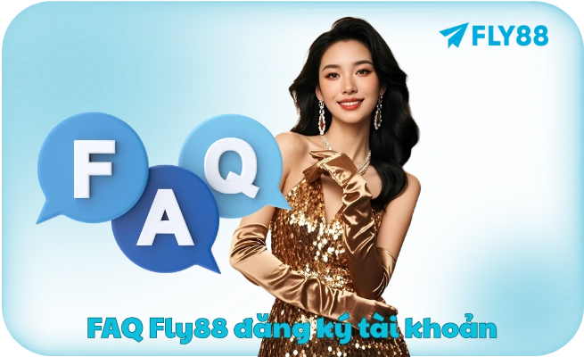 FAQ Fly88 đăng ký tài khoản