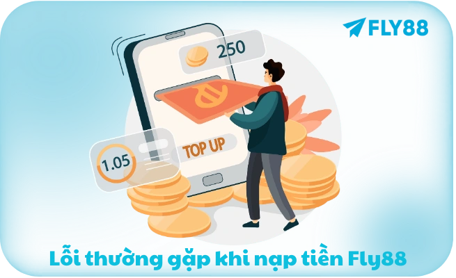Lỗi thường gặp khi nạp tiền Fly88